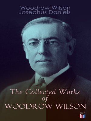 cover image of The Collected Works of Woodrow Wilson
